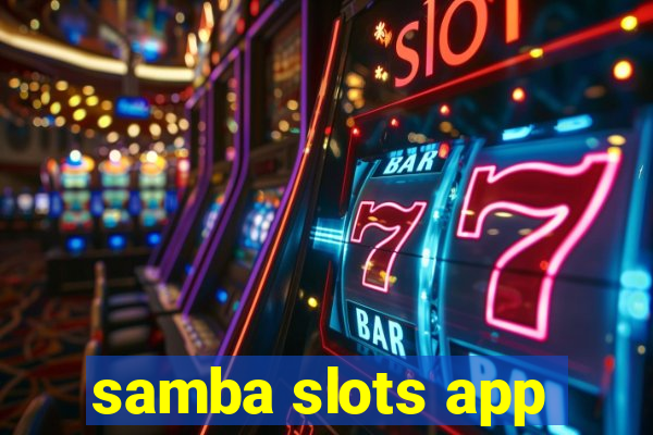 samba slots app